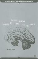 Ghosts of Theatre and Cinema in the Brain di M. Pizzato edito da SPRINGER NATURE