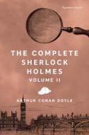 The Complete Sherlock Holmes, Volume II di Arthur Conan Doyle edito da UNION SQUARE & CO