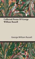 Collected Poems Of George William Russell di George William Russell edito da Dickens Press