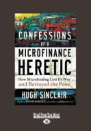 Confessions Of A Microfinance Heretic di Hugh Sinclair edito da Readhowyouwant.com Ltd