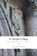 St. Joseph's College: University of Alberta di Kenneth Munro edito da FRIESENPR