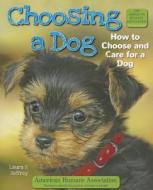 Choosing a Dog: How to Choose and Care for a Dog di Laura S. Jeffrey edito da Enslow Elementary