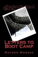 Letters to Boot Camp di Hayden M. Hodges edito da Createspace