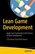 Lean Game Development di Julia Naomi Rosenfield Boeira edito da Apress
