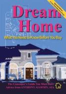Dream Home: : What You Need to Know Before You Buy--Special Introductory Edition di Anthony Alofsin edito da Createspace