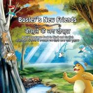 Bosley's New Friends (Hindi - English): A Dual Language Book di Tim Johnson edito da Createspace