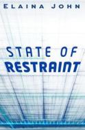 State of Restraint di Elaina John edito da Createspace
