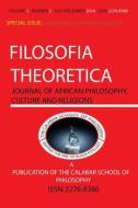 Filosofia Theoretica: Journal of African Philosophy, Culture and Religions di Dr Jonathan O. Chimakonam edito da Createspace