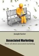 Associated Marketing: Know All about Associated Marketing di Joseph Xavier edito da Createspace