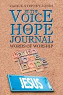 Be The Voice of Hope Journal di Janice Stepney Jones edito da Westbow Press