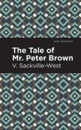 The Tale Of Mr. Peter Brown di V. Sackville-West edito da Graphic Arts Books