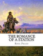 The Romance of a Station di Rosa Praed edito da Createspace