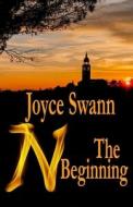 N: The Beginning di Joyce Swann edito da Createspace