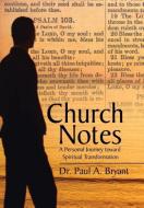 Church Notes di Paul A. Bryant edito da Xlibris