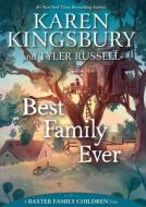 Best Family Ever di Karen Kingsbury edito da PAULA WISEMAN BOOKS