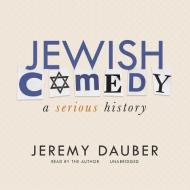 Jewish Comedy: A Serious History edito da Blackstone Audiobooks