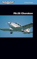 Pa-28 Cherokee: A Pilot\'s Guide di Jeremy M. Pratt edito da Aviation Supplies & Academics Inc
