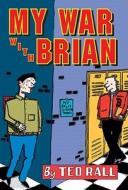 My War With Brian di Ted Rall edito da Nbm