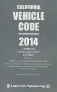 California Vehicle Code: Criminal Justice Edition edito da Lawtech Publishing Co. Ltd