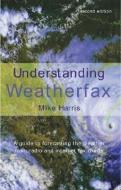 Understanding Weatherfax: A Guide to Forecasting the Weather from Radio and Internet Fax Charts di Mike Harris edito da SHERIDAN HOUSE