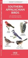 Southern Appalachian Birds: An Introduction to Familliar Species di James Kavanagh, Waterford Press edito da WATERFORD PR