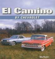 El Camino by Chevrolet di Mike Mueller edito da ICONOGRAPHICS