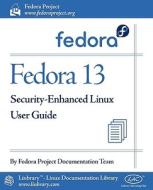 Fedora 13 Security-Enhanced Linux User Guide di Fedora Documentation Project edito da Fultus Corporation