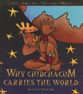 Why Chibchacum Carries the World di Sandy Sepehri edito da Rourke Publishing (FL)