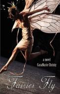 Fairies Fly di Caramarie Christy edito da OakTara Publishers