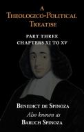 A Theologico-Political Treatise Part III (Chapters XI to XV) di Benedict De Spinoza, Benedictus De Spinoza edito da ARC MANOR