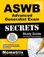 Aswb Advanced Generalist Exam Secrets Study Guide: Aswb Test Review for the Association of Social Work Boards Exam edito da MOMETRIX MEDIA LLC