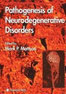 Pathogenesis of Neurodegenerative Disorders edito da Humana Press