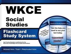 Wkce Social Studies Flashcard Study System: Wkce Test Practice Questions and Exam Review for the Wisconsin Knowledge and Concepts Examinations edito da Mometrix Media LLC