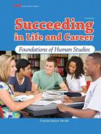 Succeeding in Life and Career: Foundations of Human Studies di Frances Baynor Parnell edito da GOODHEART WILLCOX CO