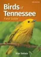 Birds of Tennessee Field Guide di Stan Tekiela edito da ADVENTUREKEEN