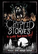 Cryptid Stories to Scare Your Socks Off! di Michael Dahl, Megan Atwood, Benjamin Harper, Laurie S Sutton edito da Capstone