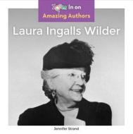 Laura Ingalls Wilder di Jennifer Strand edito da ABDO ZOOM