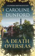 A Death Overseas di Caroline Dunford edito da Accent Press Ltd