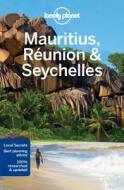 Mauritius Reunion & Seychelles di Lonely Planet, Anthony Ham, Jean-Bernard Carillet edito da Lonely Planet