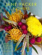 Jane Packer Flowers: Beautiful Arrangements for Every Room di Jane Packer edito da RYLAND PETERS & SMALL INC