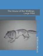 The House of the Wolfings: Large Print di William Morris edito da INDEPENDENTLY PUBLISHED