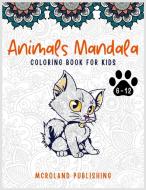 Animals mandala coloring book for kids 6-12 di McRoland Publishing edito da McRoland Publishing
