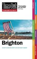 Time Out Shortlist Brighton di Time Out Guides Ltd. edito da Ebury Publishing