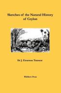Sketches of the Natural History of Ceylon di James Emerson Tennent edito da WILDHERN PR