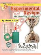 Experimental Design: The Chemistry of Adhesives di Dianne N. Epp, Epp Dianne edito da TERRIFIC SCIENCE PR