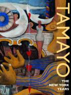 Tamayo: The New York Years di Carmen Ramos edito da GILES