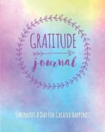 Gratitude Journal: 5 Minutes a Day for Greater Happiness di Janice Walker edito da LIGHTNING SOURCE INC