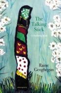 The Talking Stick: O Pookering Kosh di Raine Geoghegan edito da SALMON POETRY