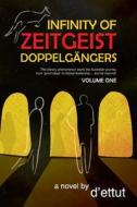 Infinity of Zeitgeist Doppelgängers di D'Ettut edito da MoshPit Publishing