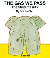 The Gas We Pass: The Story of Farts di Shinta Cho edito da Kane/Miller Book Publishers